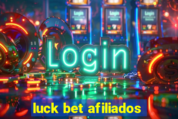 luck bet afiliados